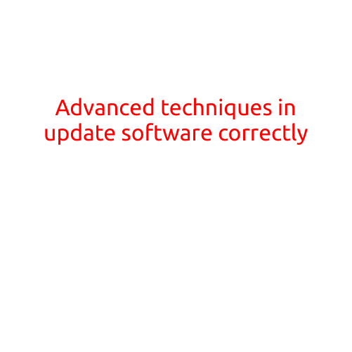 Advanced Techniques in Updating Software Correctly