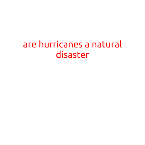 Are Hurricanes a Natural Disaster?