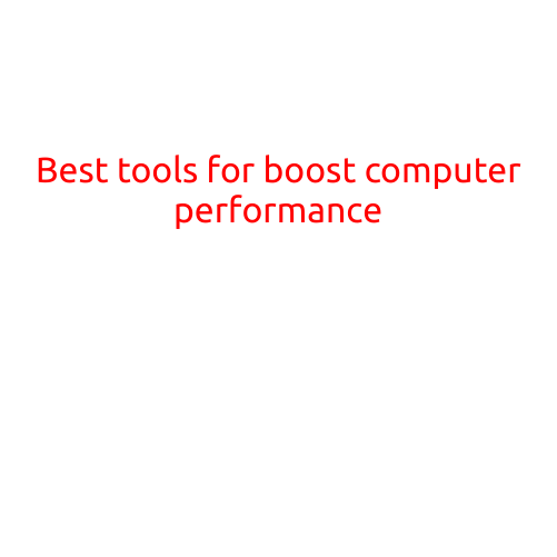 Best Tools for Boosting Computer Performance