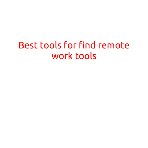 Best Tools for Finding Remote Work Opportunities