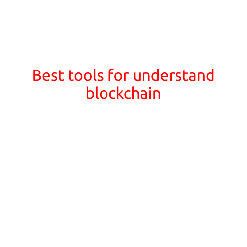 Best Tools for Understanding Blockchain