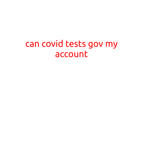 Can COVID Tests Govern My Account?