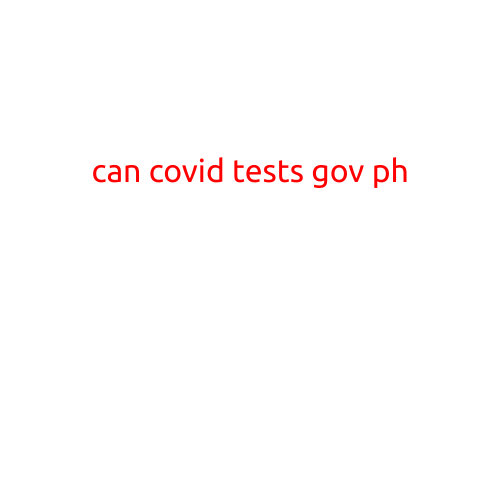 Can COVID Tests GOV PH? A Comprehensive Guide to COVID-19 Testing in the Philippines