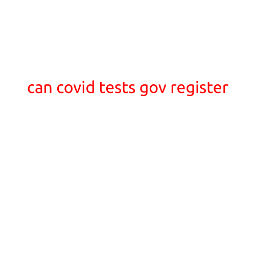 Can COVID Tests Go Viral? Understanding the Potential of Gov Register