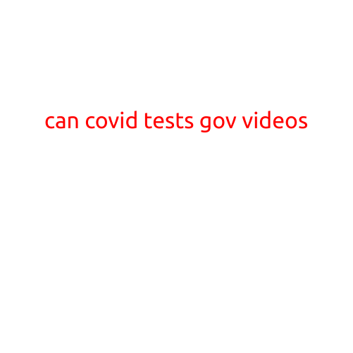 Can COVID Tests Go Viral on Government Videos?