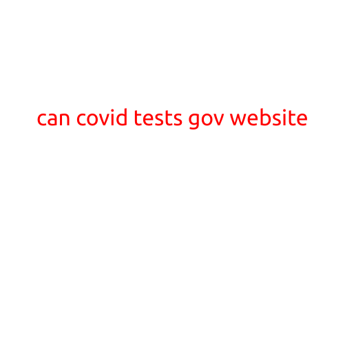 Can Covid Tests: A Guide to Free and Low-Cost Options on the Gov Website