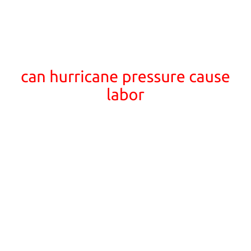 Can Hurricane Pressure Cause Labor?