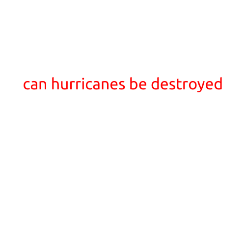 Can Hurricanes be Destroyed?