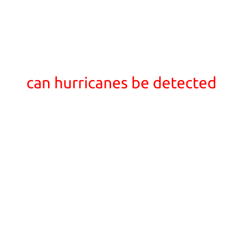 Can Hurricanes Be Detected?