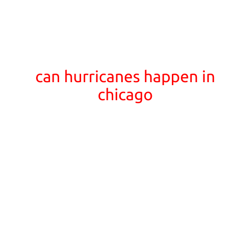 Can Hurricanes Happen in Chicago?