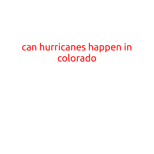 Can Hurricanes Happen in Colorado?