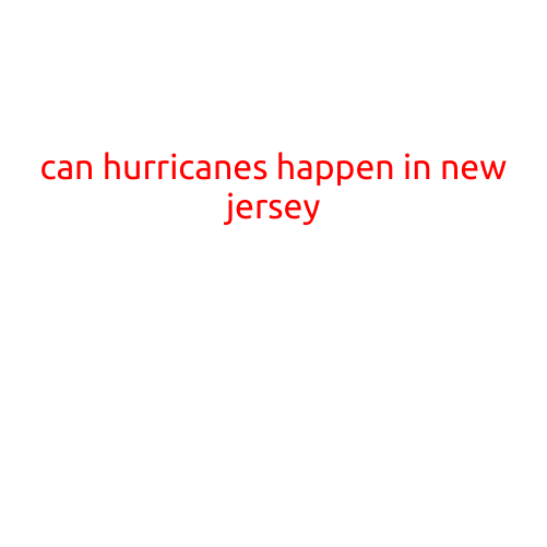 Can Hurricanes Happen in New Jersey?