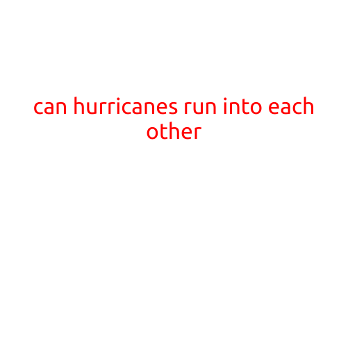 Can Hurricanes Run into Each other?