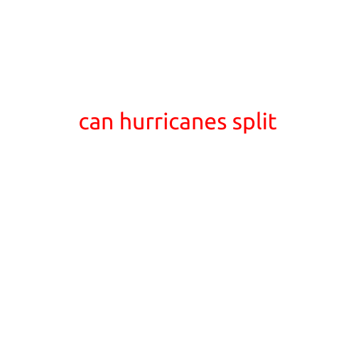 Can Hurricanes Split?