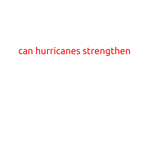 Can Hurricanes Strengthen?