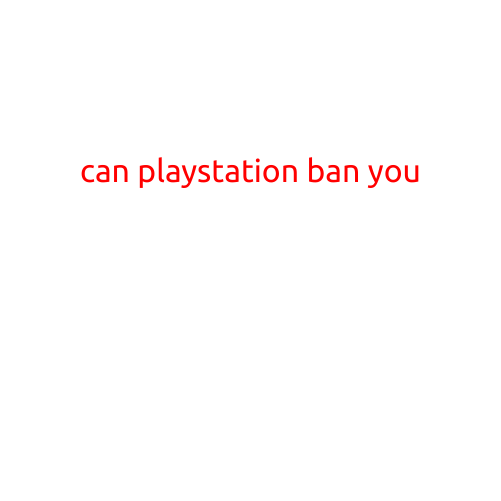 Can PlayStation Ban You? Understanding the Consequences of Misbehavior