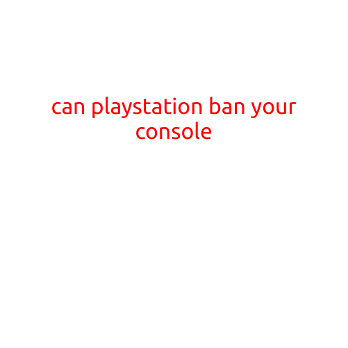 Can PlayStation Ban Your Console?