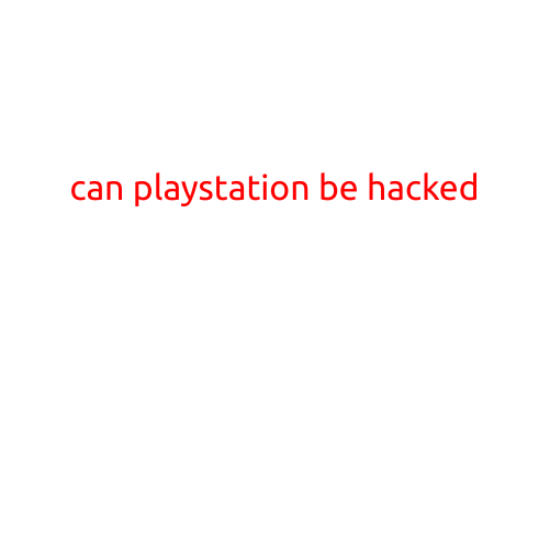 Can PlayStation Be Hacked?