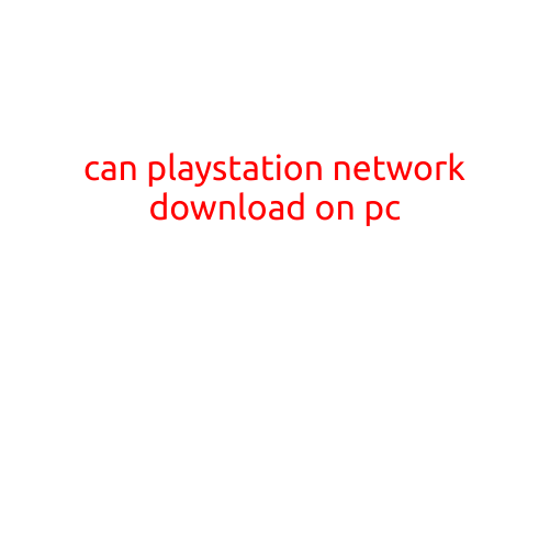 Can PlayStation Network Download on PC?