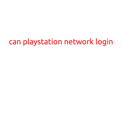 Can PlayStation Network Login: A Step-by-Step Guide