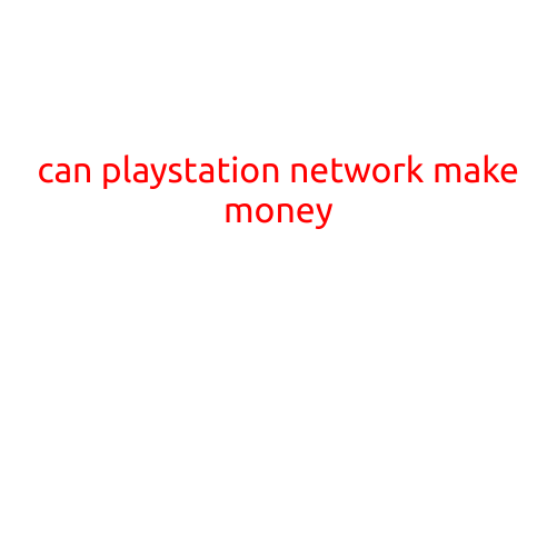 Can the PlayStation Network Make Money?