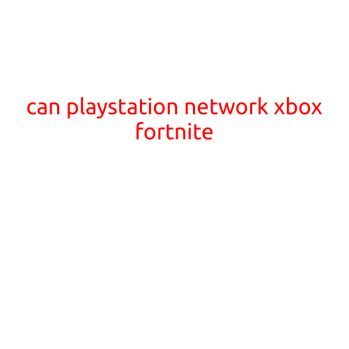 Can PlayStation Network and Xbox Fortnite Players Team Up?