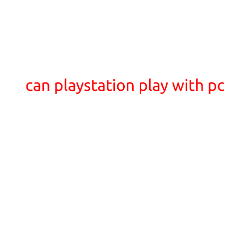 Can PlayStation Play with PC?