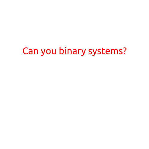 Can you Crunch Binary Systems?