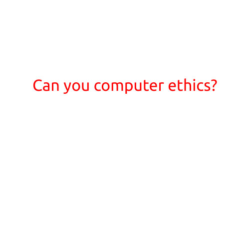 Can You Practise Computer Ethics?