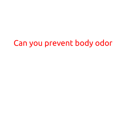 Can You Prevent Body Odor?