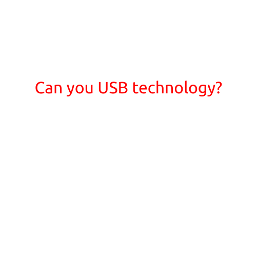 Can You USB Technology?