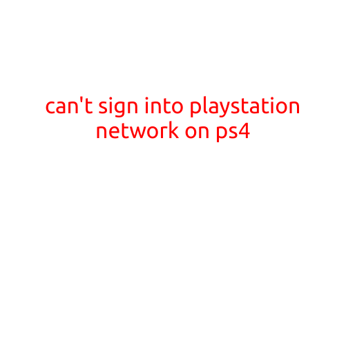 Can't Sign into PlayStation Network on PS4? Troubleshooting Tips to Help You Get Back Online