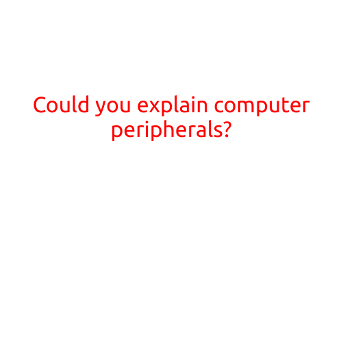 Could You Explain Computer Peripherals?