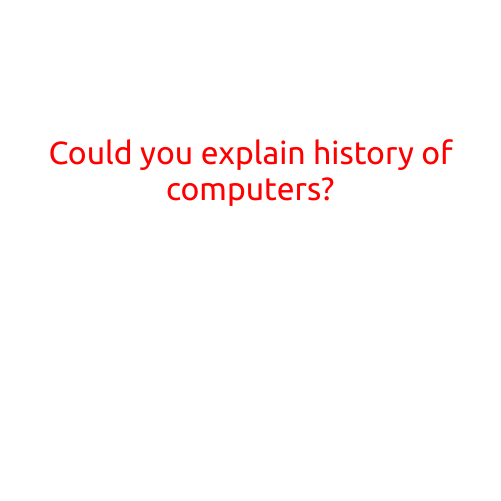 Could You Explain the History of Computers?