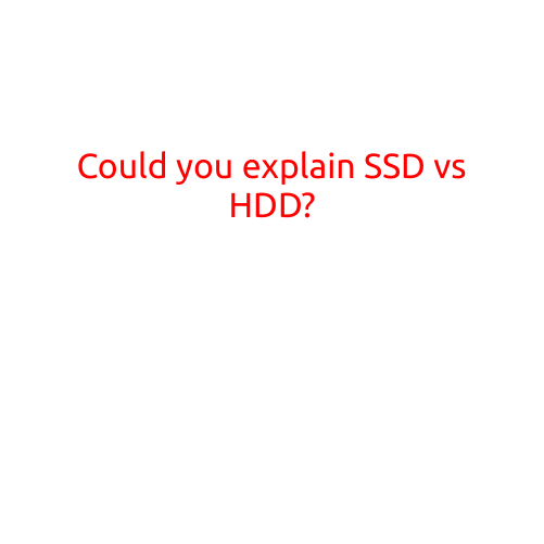 Could You Explain SSD vs HDD?