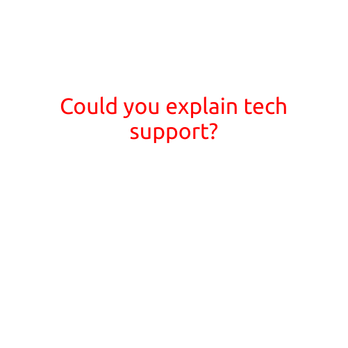 Could You Explain Tech Support?