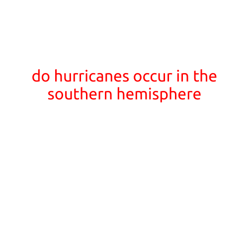 Do Hurricanes Occur in the Southern Hemisphere?