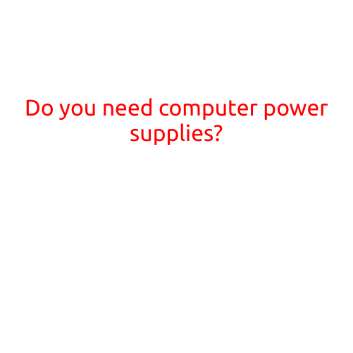 Do You Need a Computer Power Supply?