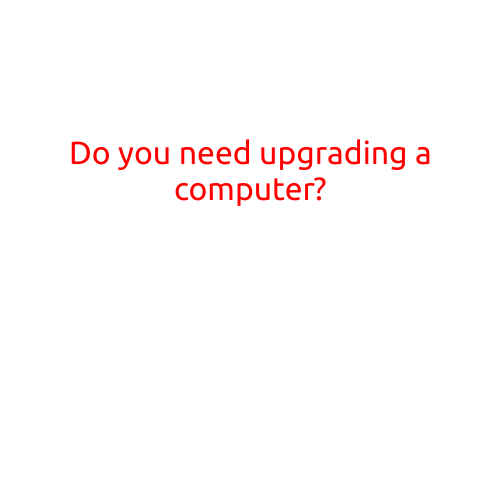 Do You Need Upgrading a Computer?