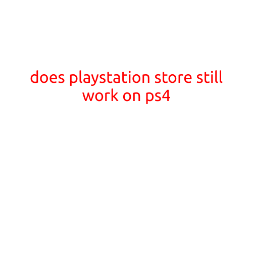 Does PlayStation Store Still Work on PS4?