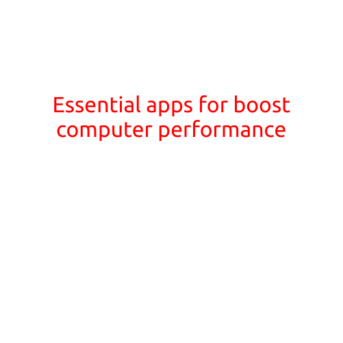 Essential Apps for Boosting Computer Performance