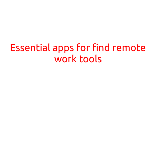 Essential Apps for Finding Remote Work Tools