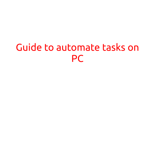 Guide to Automate Tasks on PC