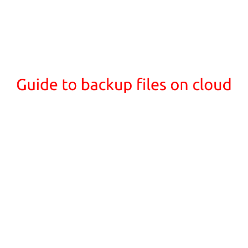 Guide to Backup Files on Cloud