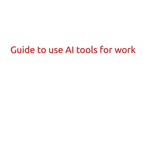 Guide to Use AI Tools for Work