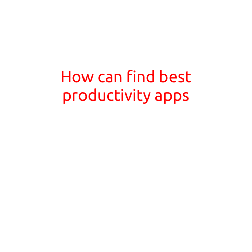 How to Find the Best Productivity Apps