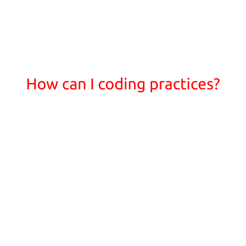 How to Improve Your Coding Practices