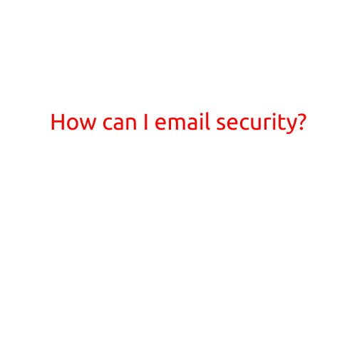 How Can I Ensure Email Security?