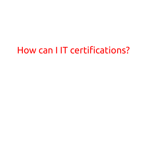 How Can I Get IT Certifications?