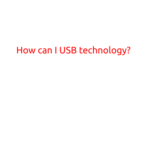 How Can I Use USB Technology?